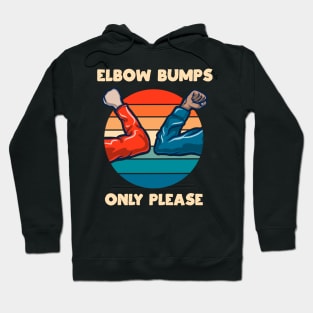 Elbow Bumps Only Please Vintage New Normal Greeting Funny Gift Hoodie